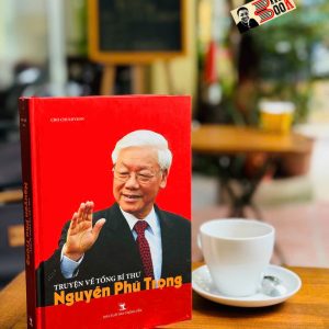 (Bìa cứng, in màu) TRUYỆN VỀ TỔNG BÍ THƯ NGUYỄN PHÚ TRỌNG - Cho Cheol Hyeon - NXB Thông Tấn