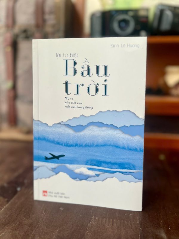 LỜI TỪ BIỆT BẦU TRỜI – Đinh Lê Hương – NXB Phụ Nữ Việt Nam