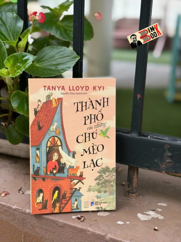 THÀNH PHỐ CỦA NHỮNG CHÚ MÈO LẠC - Tanya Lloyd Kyi - Nguyễn Thúy Quỳnh dịch - Đông Tây