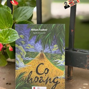 (Nobel văn chương 1949) CỌ HOANG – William Faulkner – Nguyễn Bích Lan dịch – Bách Việt – NXB Lao Động
