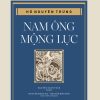 (Bìa cứng) NAM ÔNG MỘNG LỤC - Hồ Nguyên Trừng – NXB Trẻ