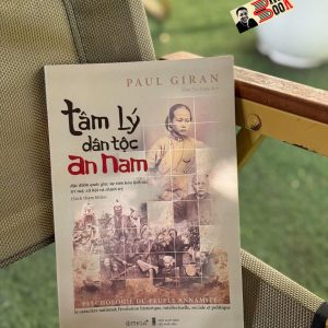 TÂM LÝ DÂN TỘC AN NAM – Paul Giran – Phan Tín Dụng dịch – Omega - NXB Hội Nhà Văn