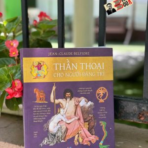 THẦN THOẠI CHO NGƯỜI ĐÃNG TRÍ – Jean-Claude Belfiore – Danh Việt dịch – Nhã Nam – NXB Dân Trí