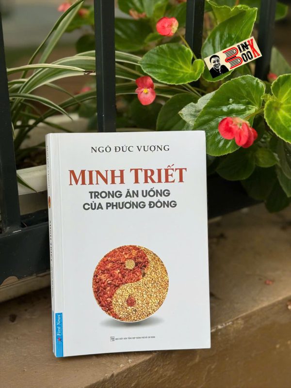 MINH TRIẾT TRONG ĂN UỐNG CỦA PHƯƠNG ĐÔNG (Tái bản) – Ngô Đức  Vượng - First News - NXB Tổng Hợp HCM