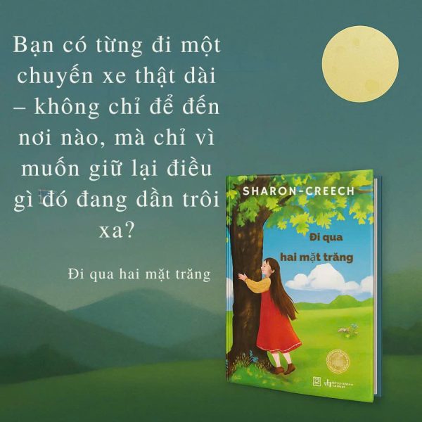 ĐI QUA HAI MẶT TRĂNG - Sharon Creech – Đông Tây – NXB Văn Học