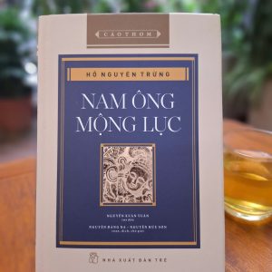 (Bìa cứng) NAM ÔNG MỘNG LỤC - Hồ Nguyên Trừng – NXB Trẻ
