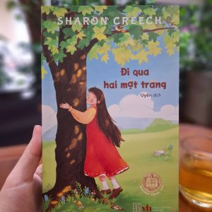 ĐI QUA HAI MẶT TRĂNG - Sharon Creech – Đông Tây – NXB Văn Học