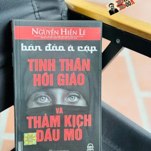 BÁN ĐẢO Ả RẬP - Tinh thần Hồi giáo và thảm kịch dầu mỏ - Nguyễn Hiến Lê - Bizbooks