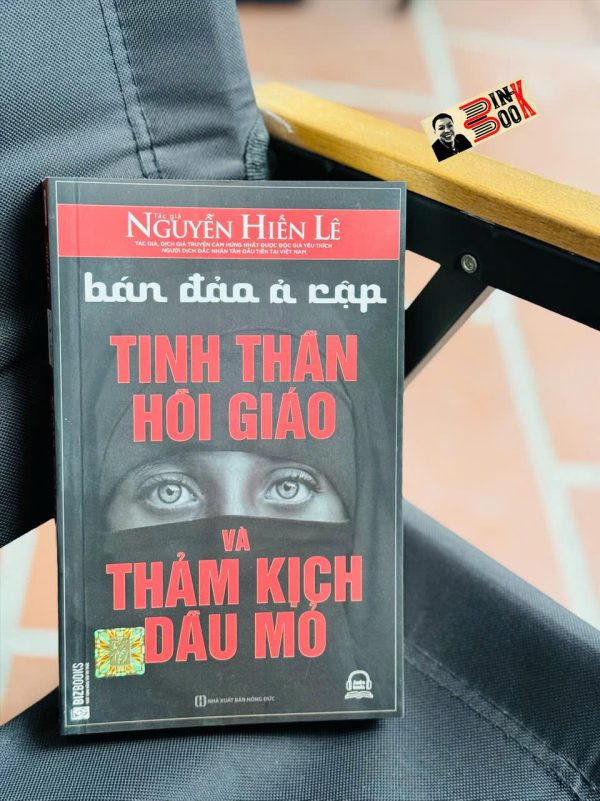 BÁN ĐẢO Ả RẬP - Tinh thần Hồi giáo và thảm kịch dầu mỏ - Nguyễn Hiến Lê - Bizbooks