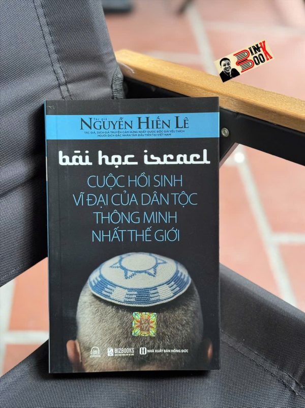 BÀI HỌC ISRAEL CUỘC HỒI SINH VĨ ĐẠI CỦA DÂN TỘC THÔNG MINH NHẤT THẾ GIỚI - Nguyễn Hiến Lê - Bizbooks