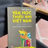 VĂN HỌC THIẾU NHI VIỆT NAM ĐẦU THẾ KỶ 21 – Văn Thành Lê – NXB Kim Đồng