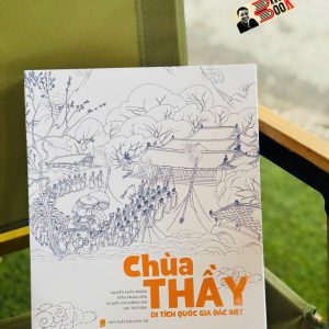 (Bìa vải – in màu) CHÙA THẦY - DI TÍCH QUỐC GIA ĐẶC BIỆT – Nhiều tác giả - Nxb Dân Trí