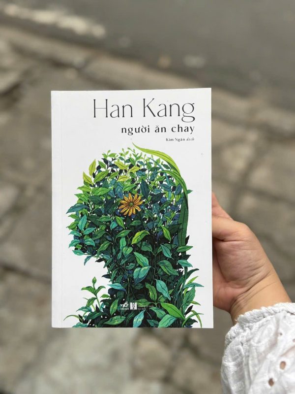 (Bìa cứng in 300 cuốn) NGƯỜI ĂN CHAY - Han Kang – Kim Ngân dịch – Nhã Nam (Tác giả đoạt giải Nobel văn chương 2024)