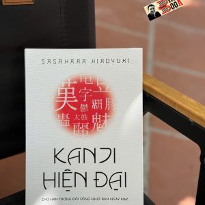 KANJI HIỆN ĐẠI – Hiroyuki Sasahara – Nguyễn Hoàng Thảo dịch – Omega Plus – NXB Dân Trí