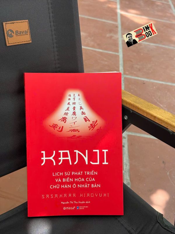 KANJI - Lịch sử phát triển và biến hóa của chữ Hán ở Nhật Bản – Hiroyuki Sasahara – Nguyễn Thị Thu Huyền dịch – Omega Plus – NXB Dân Trí