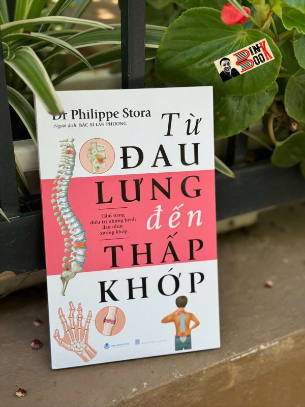 TỪ ĐAU LƯNG ĐẾN THẤP KHỚP – Dr Philippe Stora – Bác Sĩ Lan Phương dịch – VanLangBooks – NXB Thanh Hóa
