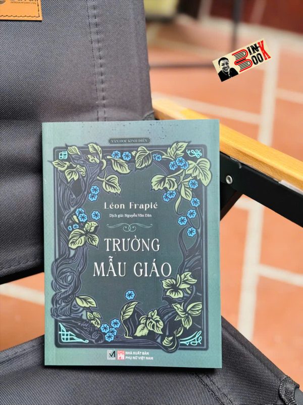 TRƯỜNG MẪU GIÁO – Léon Frapié – Nguyễn Văn Dân dịch – Phúc Minh - NXB Phụ nữ Việt Nam
