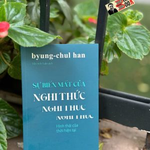 SỰ BIẾN MẤT CỦA NGHI THỨC – Byung-Chul Han – Trần Anh Tuấn dịch – Phanbook – NXB Hồng Đức