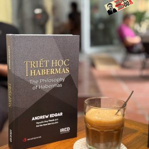 (Bìa Cứng) TRIẾT HỌC HABERMAS - Andrew Edgar – Nguyễn Duy Thanh dịch – IRED Books - NXB Tri Thức