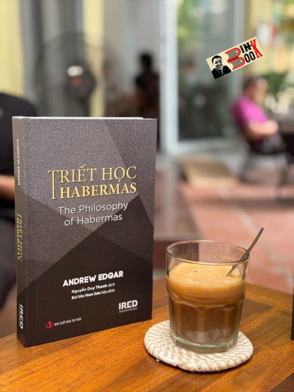 (Bìa Cứng) TRIẾT HỌC HABERMAS - Andrew Edgar – Nguyễn Duy Thanh dịch – IRED Books - NXB Tri Thức