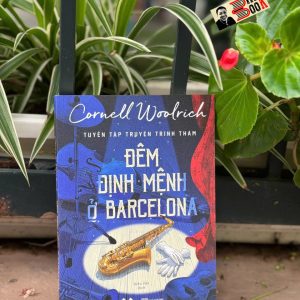 ĐÊM ĐỊNH MỆNH Ở BARCELONA – Cornell Woolrich – Hiếu Văn dịch – AZ – NXB Lao Động
