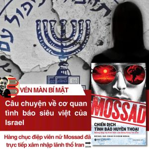MOSSAD - Chiến dịch tình báo huyền thoại - Những điệp vụ kinh điển làm rúng động thế giới - AlphaBooks