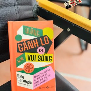 (Bìa cứng, Sách tinh gọn) QUẲNG GÁNH LO ĐI VÀ VUI SỐNG - Dale Carnegie - Khánh Trang dịch – Thái Hà Books