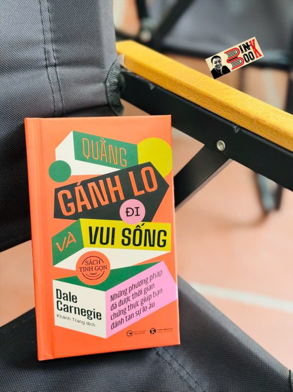 (Bìa cứng, Sách tinh gọn) QUẲNG GÁNH LO ĐI VÀ VUI SỐNG - Dale Carnegie - Khánh Trang dịch – Thái Hà Books