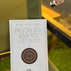 NGUỒN GỐC DÂN TỘC VIỆT NAM – Đào Duy Anh – Nhã Nam