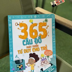365 CÂU ĐỐ PHÁT TRIỂN TƯ DUY CHO BÉ – Paola Misesti – Lan Anh dịch – Nhân Dân Books