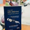 THUYẾT SIÊU-HIỆN ĐẠI - TƯƠNG LAI CỦA LÝ THUYẾT – Jason Ānanda Josephson storm – Nguyễn Sỹ Nguyên và Đào Quốc Minh dịch – IRED BOOKS