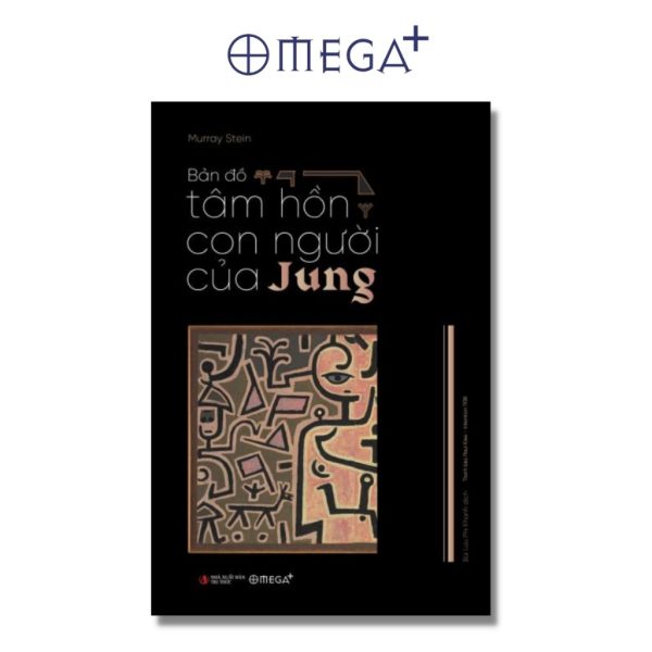 BẢN ĐỒ TÂM HỒN CON NGƯỜI CỦA JUNG - Khám Phá Thế Giới Nội Tâm Qua Lăng Kính Của C.G. Jung – Murray Stein – Alphabooks – NXB Tri Thức