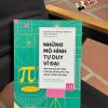NHỮNG MÔ HÌNH TƯ DUY VĨ ĐẠI 3 - HIỂU ĐƠN GIẢN HỆ THỐNG, TOÁN HỌC ĐỂ GIẢI QUYẾT MỌI VẤN ĐỀ TRONG CUỘC SỐNG – Nhiều tác giả – Brian Nguyễn dịch – Ymate