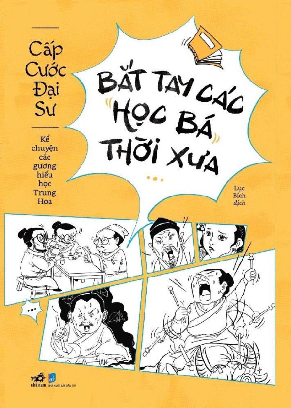 BẮT TAY CÁC HỌC BÁ THỜI XƯA - Cấp Cước Đại Sư - Lục Bích dịch - Nhã Nam