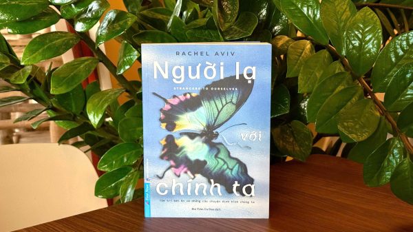 NGƯỜI LẠ VỚI CHÍNH TA – Rachel Aviv – Bùi Trần Ca Dao dịch – First News