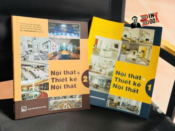 (Combo 2 tập, In màu) NỘI THẤT VÀ THIẾT KẾ NỘI THẤT - Phạm Đình Việt - NXB Xây Dựng