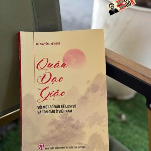 QUÁN ĐẠO GIÁO VỚI MỘT SỐ VẤN ĐỀ LỊCH SỬ VÀ TÔN GIÁO Ở VIỆT NAM - TS. Nguyễn Thế Hùng - NXB Chính trị Quốc gia Sự Thật