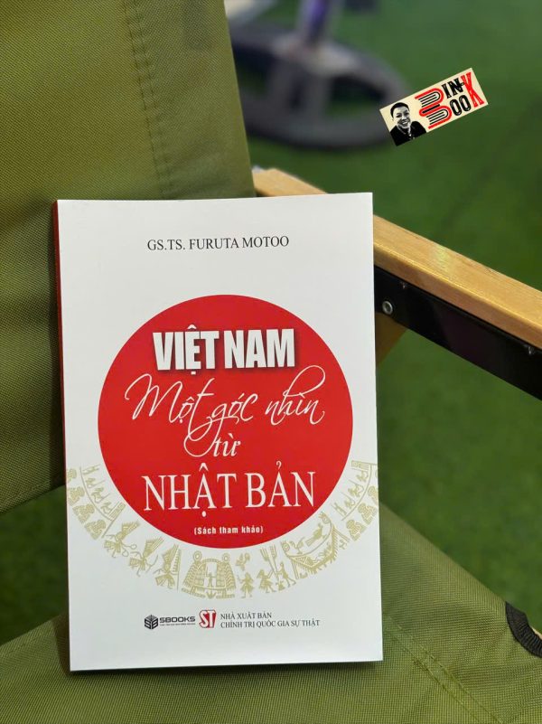 VIỆT NAM - MỘT GÓC NHÌN TỪ NHẬT BẢN - GS.TS. Furta Motoo - SBOOKS