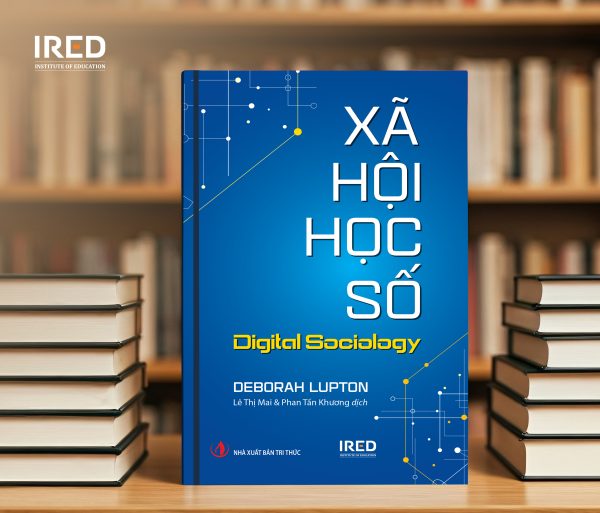 (Bìa cứng) XÃ HỘI HỌC SỐ – Deborah Lupton –  IRED Books - NXB Tri Thức
