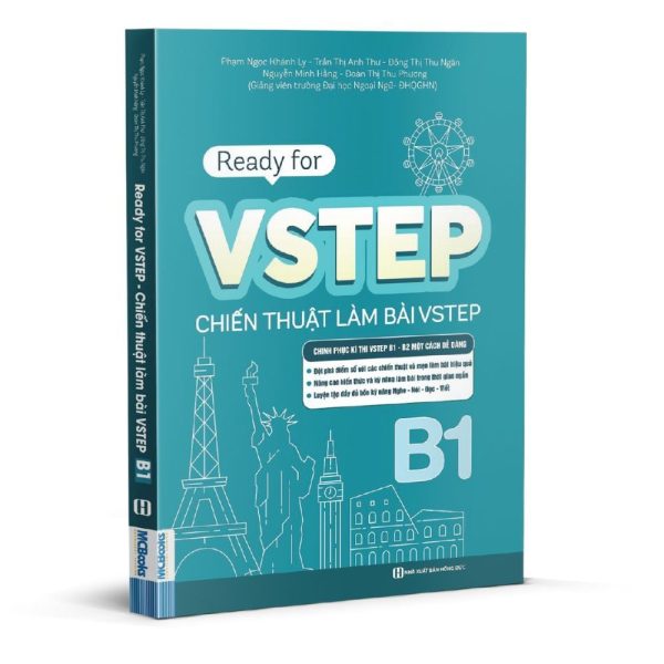 READY FOR VSTEP - CHIẾN THUẬT LÀM BÀI VSTEP B1 – Giảng viên trường Đại học Ngoại Ngữ-ĐHQGHN – Bizbooks - NXB Hồng Đức