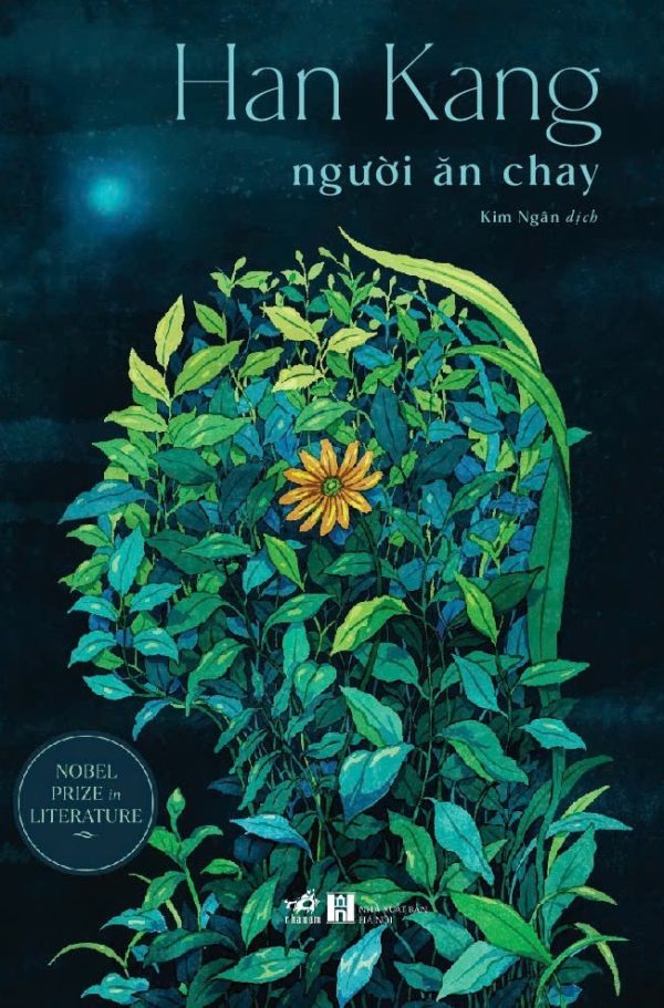 (Tác giả đoạt giải Nobel văn chương 2024) NGƯỜI ĂN CHAY – Han Kang – Kim Ngân dịch – Nhã Nam – NXB Hà Nội