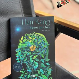 (Tác giả đoạt giải Nobel văn chương 2024) NGƯỜI ĂN CHAY – Han Kang – Kim Ngân dịch – Nhã Nam – NXB Hà Nội