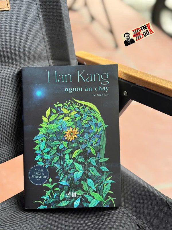 (Tác giả đoạt giải Nobel văn chương 2024) NGƯỜI ĂN CHAY – Han Kang – Kim Ngân dịch – Nhã Nam – NXB Hà Nội