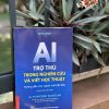 AI - TRỢ THỦ TRONG NGHIÊN CỨU VÀ VIẾT HỌC THUẬT – Bron Eager – Nguyễn Ngọc Anh dịch - NXB Đại Học Sư Phạm
