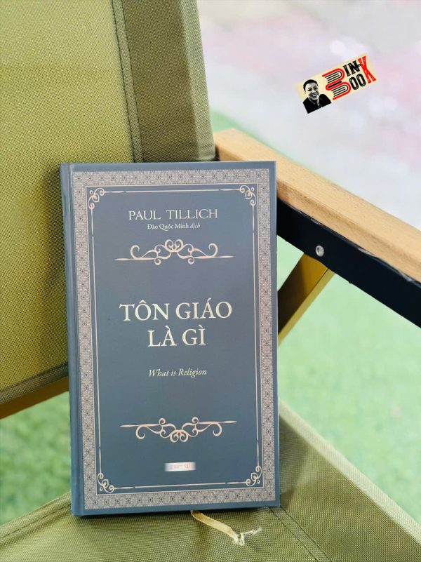 (Bìa cứng) TÔN GIÁO LÀ GÌ – Paul Tillich – Đào Quốc Minh dịch – Khai Minh – NXB Thế Giới