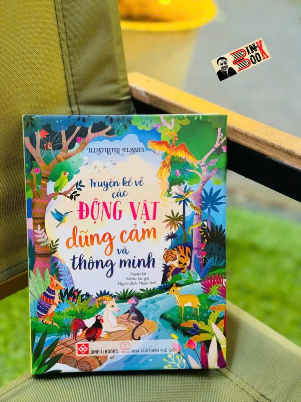 (Bìa cứng in màu) IILUSTRATED CLASSICS – TRUYỆN KỂ VỀ CÁC ĐỘNG VẬT DŨNG CẢM VÀ THÔNG MINH – Ngọc Anh dịch – Đinh Tị Books – NXB Thế Giới