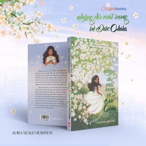 NHỮNG ĐÔI MẮT VỌNG VỀ ĐỨC CHÚA – Zora Neale Hurston – Nguyễn Thị Hạnh dịch - Lightbook