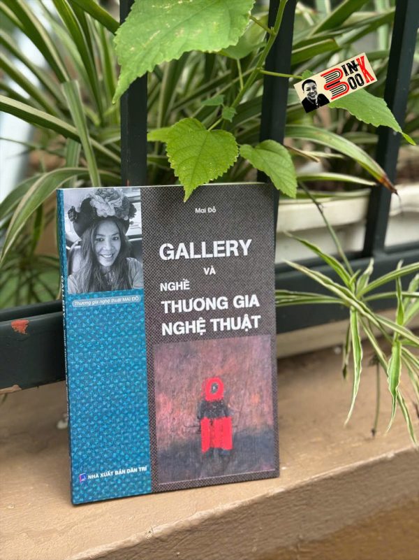GALLERY VÀ NGHỀ THƯƠNG GIA NGHỆ THUẬT – Mai Đỗ – Hanoibooks – NXB Dân Trí
