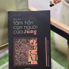 BẢN ĐỒ TÂM HỒN CON NGƯỜI CỦA JUNG - Khám Phá Thế Giới Nội Tâm Qua Lăng Kính Của C.G. Jung – Murray Stein – Alphabooks – NXB Tri Thức