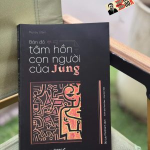 BẢN ĐỒ TÂM HỒN CON NGƯỜI CỦA JUNG - Khám Phá Thế Giới Nội Tâm Qua Lăng Kính Của C.G. Jung – Murray Stein – Alphabooks – NXB Tri Thức